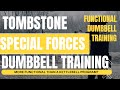 Special Forces Functional Dumbbell Training: TOMBSTONE