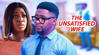 THE UNSATISFIED WIFE (NEW) // 2024 NOLLYWOOD MOVIES // 2024 NIGERIAN FULL MOVIES // ONNY MICHAEL