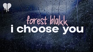 forest blakk - i choose you (lyrics)