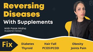 How to Reverse Diseases With Supplements ?