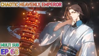 Chaotic Heavenly Emperor Ep 68 Multi Sub 1080p