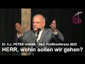 Predigt Dr. h.c.  Peter Hahne - Profilkonferenz 2022 //Johannes 6, 68: HERR, wohin sollen wir gehen?