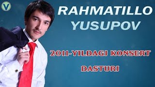 Rahmatillo Yusupov - Konsert dasturi 2011 | Рахматилло Юсупов - Концерт дастури 2013