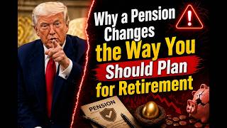 Why a Pension Changes the Way You Should Plan for Retirement