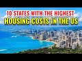 10 States with the Highest Housing Costs in the United States