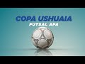 FUTSAL AFA - COPA USHUAIA  - 01/09/2024