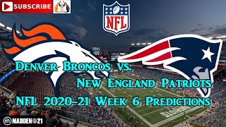 Denver Broncos vs. New England Patriots | NFL 2020-21 Week 6 | Predictions Madden NFL 21