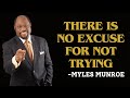 THERE IS NO EXCUSE FOR NOT TRYING - Myles Munroe Motivation