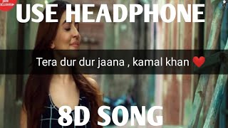 Love Song : Kamal Khan (8D Song ) | Latest Hindi Song 2020 | Romantic Songs