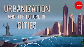 Urbanization and the future of cities - Vance Kite