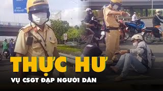 Thực hư video 'cảnh sát giao thông đạp người dân': Công an vẫn đang xác minh
