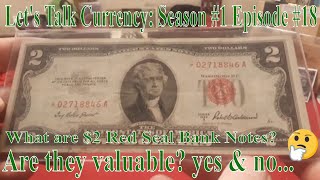 Let's Talk Currency: Episode #18 1953 \u0026 1963 $2 Red Seal US Bank Notes