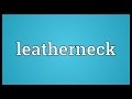 Leatherneck Meaning