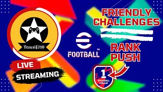 New Season Rank Push to Division 2 || Friendly Challenges || 🔴LIVE || eFootball 25 || TausifJ10 🇧🇩