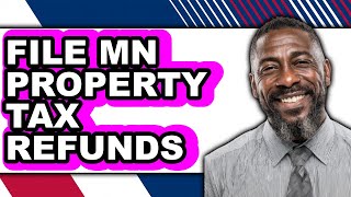 How to File MN Property Tax Refunds (Only Way)