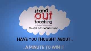 Standout Teaching:Minute to win it outstanding lesson idea