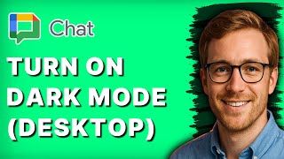 How to Turn on Dark Mode in Google Chat (desktop) [2026 Full Guide]