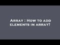 Array : How to add elements in array?