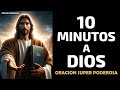 10 minutos a Dios, ORACION SUPER PODEROSA!