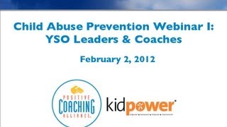 Child Abuse Prevention Webinar: YSO Leaders and Coaches (2-2-12)