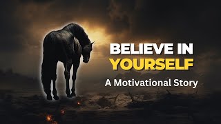 Believe In Yourself when no one else does | A Motivational Video Story