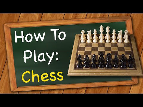 How to Play: Chess How to Play: Chess