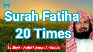 Surah Al-Fatiha|surah fatiha 20 times|sura fatiha|surah al fatiha by sheikh sudais|Al-Fatiha Full