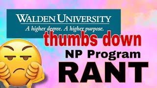 Walden University NP Program Problem | Did I make a huge mistake? | Where's the student support?!