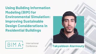 Using BIM for Environmental Simulation: Improving Sustainable Design Consi... - Takyaldeen Alarmouty