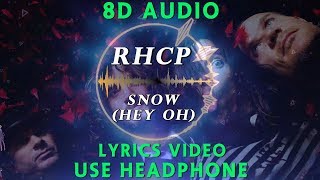 Red Hot Chili Paper-Snow (hey oh) [8D AUDIO] Lyrics Video | Headphone Required