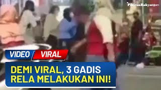 Demi Viral, Tiga Gadis Ini Rela Melakukan Aksi Berbahaya hingga Tuai Kecaman Netizen