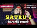 Satru 2 - karaoke tanpa vokal cewek dangdut koplo