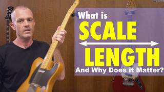 What is Scale Length and Why Does it Matter?