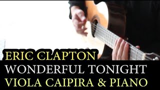 WONDERFUL TONIGHT (Eric Clapton) I VIOLA CAIPIRA I WILSON TEIXEIRA