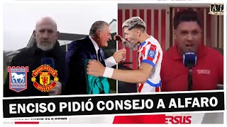 JULIO ENCISO PIDIÓ CONSEJO A ALFARO PARA FIRMAR POR EL IPSWICH, MANCHESTER LO QUISO 🧨 / VERSUS RADIO