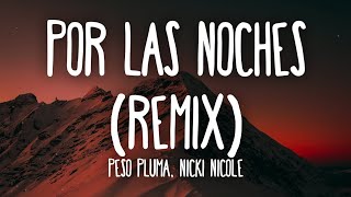 Por Las Noches - Peso Pluma x Nicki Nicole [letra/lyrics] 2023