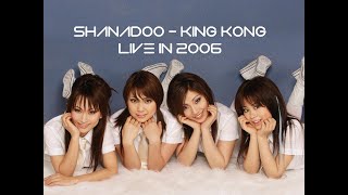 Shanadoo - King Kong (2006) LIVE