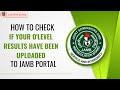 How To Check If Your O'level Results Have Been Uploaded To JAMB Portal, Accept Admission