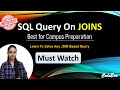 Interview SQL Query On Joins | Campus Preparation | Solve Any SQL Query | JOINS