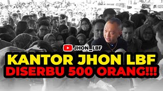 KANTOR JHON LBF DISERBU 500 ORANG?!?! 😱😱