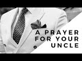 A Prayer for your Uncle | 30 second prayer | Morning Prayer