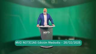 MVD Noticias Edición Mediodía - 26/02/2025