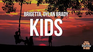 Brigetta - Kids (Lyrics) ft. Dylan Brady