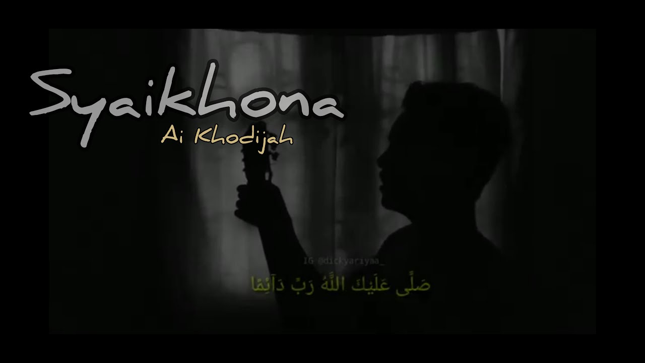 SYAIKHONA - AI KHODIJAH || Dicky Ariya Full (Cover) - YouTube