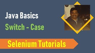 19C. Java Basics for Selenium - Switch Case Statements in java