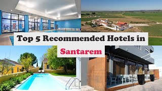 Top 5 Recommended Hotels In Santarem | Best Hotels In Santarem