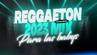 Reggaeton Noviembre 2023 - Mix Para Las Babys X Prod_arguzmusic & Team El final (@djarguzmusic)