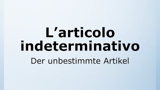 5 - Der unbestimmte Artikel | L’articolo indeterminativo | Italienisch leicht gemacht mit Ottimo! 🇮🇹