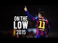 Neymar Jr ● On The Low ● Goals & Skills 2015 HD - Soccerhihi 100