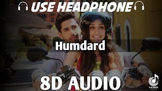 Hamdard 8D Audio Song 🎧- Ek Villain (Arijit Singh | Mithoon | Sidharth Malhotra | Shraddha Kapoor)
